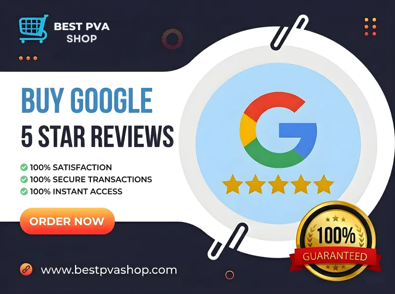 Google 5 star reviews to buy for local business growth – BestPVAShop